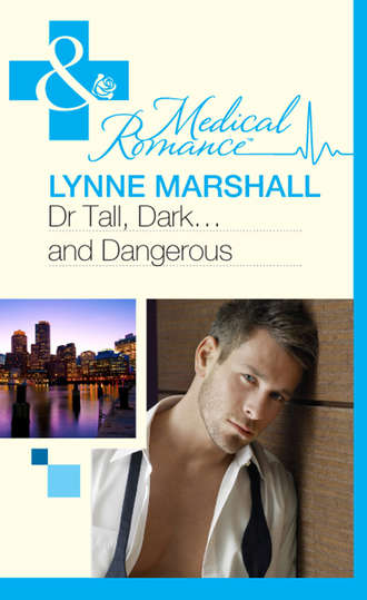 Lynne Marshall. Dr Tall, Dark...and Dangerous?