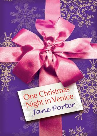 Jane Porter. One Christmas Night in Venice