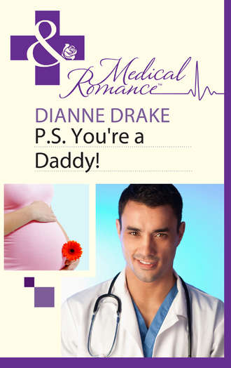 Dianne  Drake. P.S. You're a Daddy!