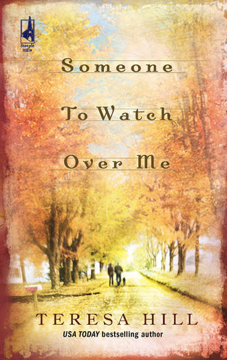 Teresa  Hill. Someone To Watch Over Me