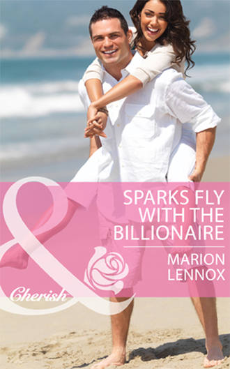 Marion  Lennox. Sparks Fly with the Billionaire