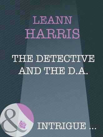 Leann  Harris. The Detective And The D.A.