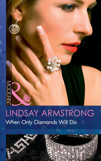Lindsay  Armstrong. When Only Diamonds Will Do