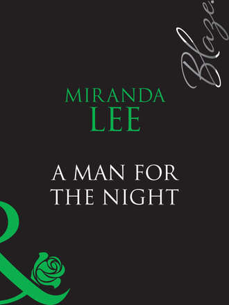 Miranda Lee. A Man For The Night
