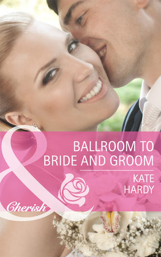 Kate Hardy. Ballroom to Bride and Groom
