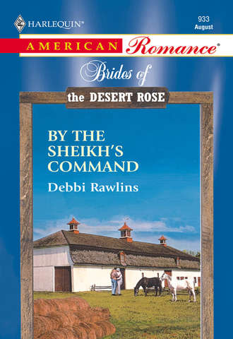 Debbi  Rawlins. By The Sheikh's Command