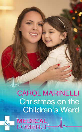 Carol Marinelli. Christmas On The Children's Ward