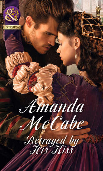 Amanda  McCabe. Betrayed by His Kiss