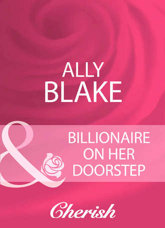 Элли Блейк. Billionaire On Her Doorstep