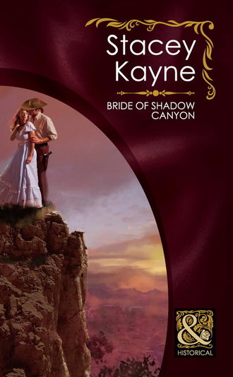 Stacey  Kayne. Bride of Shadow Canyon
