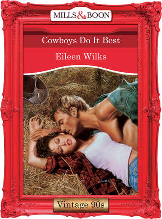 Eileen  Wilks. Cowboys Do It Best