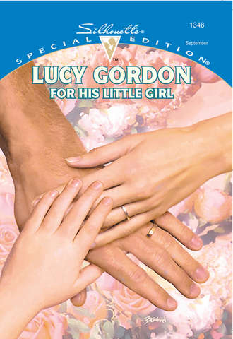 Lucy  Gordon. For His Little Girl
