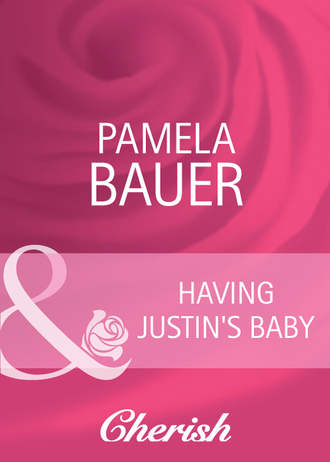 Pamela  Bauer. Having Justin's Baby