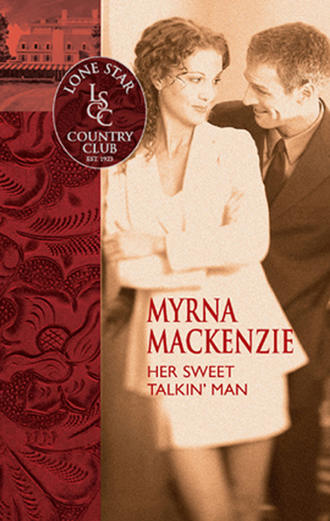 Myrna Mackenzie. Her Sweet Talkin' Man