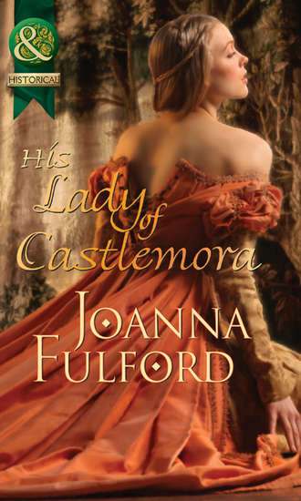 Joanna  Fulford. His Lady of Castlemora