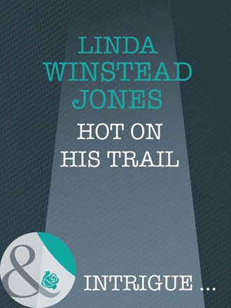 Linda Winstead Jones. Hot On His Trail