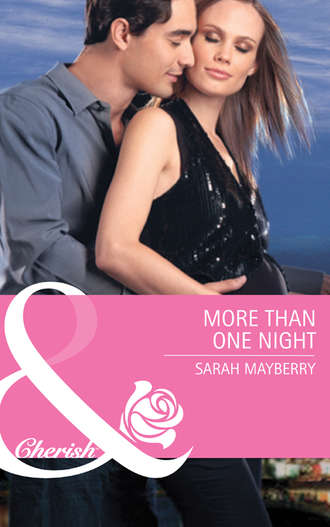 Sarah  Mayberry. More Than One Night