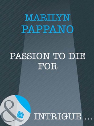 Marilyn  Pappano. Passion to Die For
