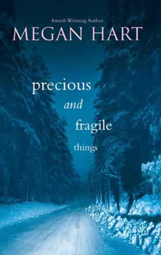 Megan Hart. Precious And Fragile Things