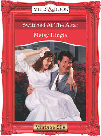 Metsy  Hingle. Switched At The Altar