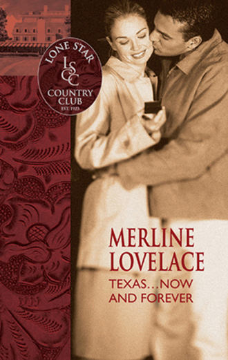 Merline  Lovelace. Texas...Now and Forever