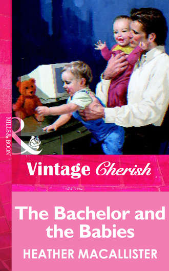 HEATHER  MACALLISTER. The Bachelor and the Babies