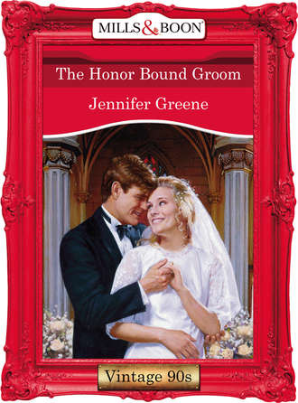 Jennifer  Greene. The Honor Bound Groom