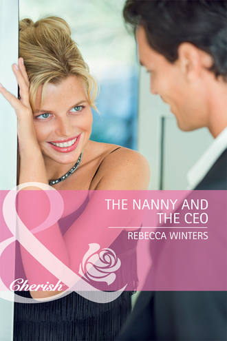 Rebecca Winters. The Nanny and the CEO