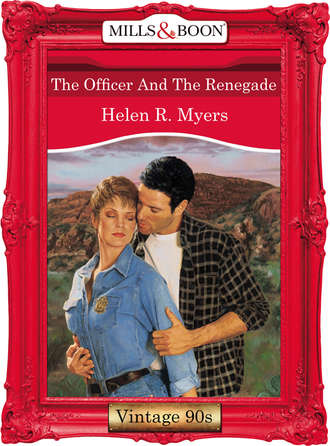 Helen Myers R.. The Officer And The Renegade