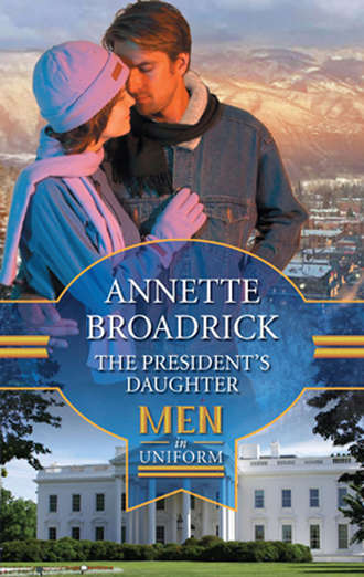 Annette  Broadrick. The President's Daughter