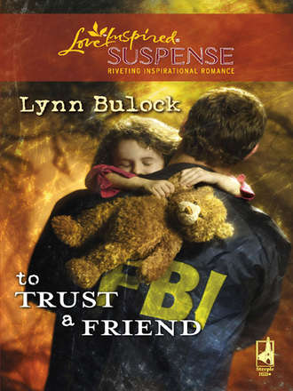 Lynn  Bulock. To Trust a Friend