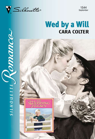 Cara  Colter. Wed By A Will