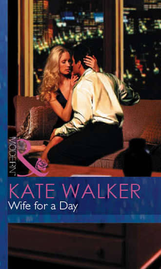Kate Walker. Wife For a Day