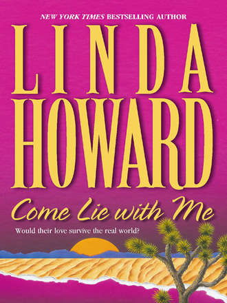 Линда Ховард. Come Lie With Me