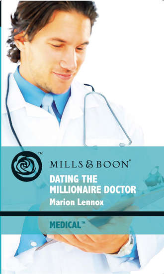 Marion  Lennox. Dating the Millionaire Doctor