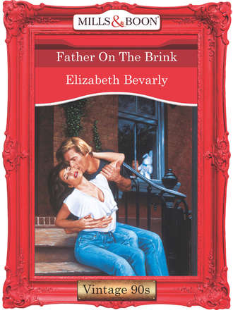 Elizabeth Bevarly. Father On The Brink