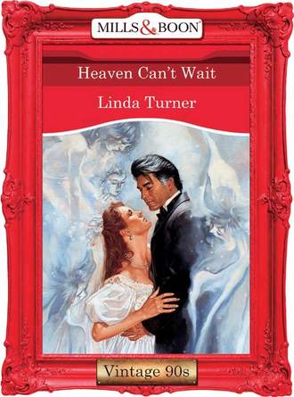 Linda  Turner. Heaven Can't Wait