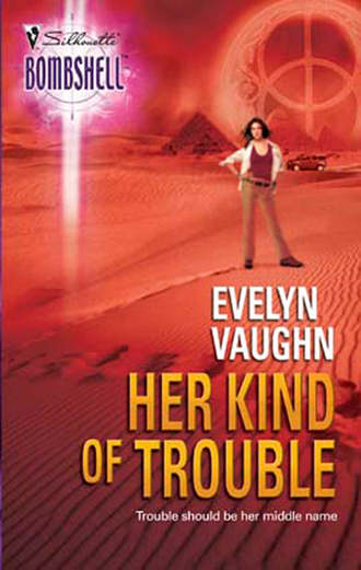 Evelyn  Vaughn. Her Kind Of Trouble