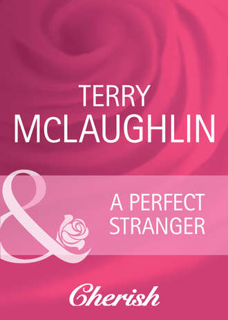 Terry  McLaughlin. A Perfect Stranger