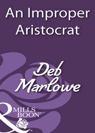 Deb Marlowe. An Improper Aristocrat