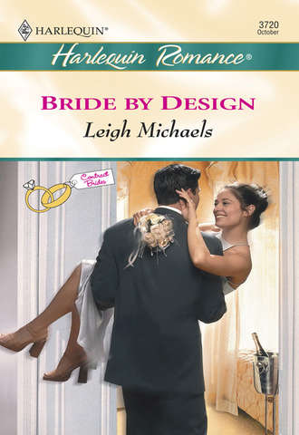 Leigh  Michaels. Bride By Design