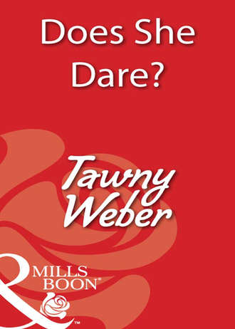 Tawny Weber. Does She Dare?