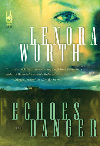 Lenora  Worth. Echoes of Danger