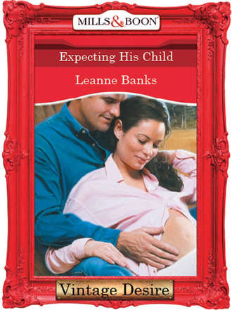 Leanne Banks. Expecting His Child