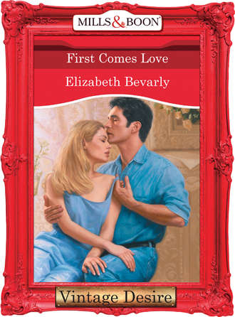 Elizabeth Bevarly. First Comes Love