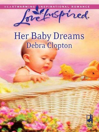 Debra  Clopton. Her Baby Dreams