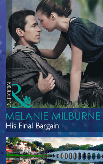 MELANIE  MILBURNE. His Final Bargain