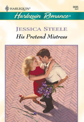 Jessica  Steele. His Pretend Mistress