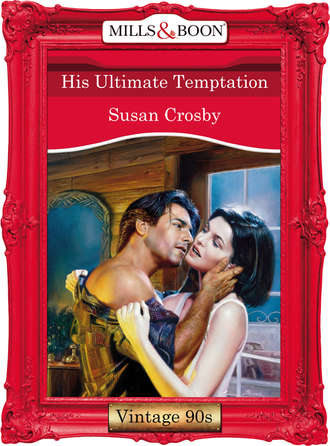 Susan Crosby. His Ultimate Temptation