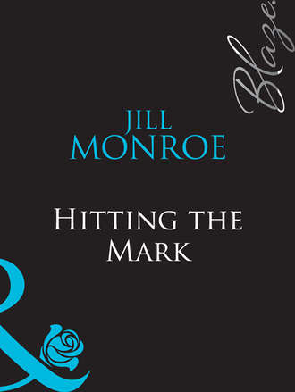 Jill  Monroe. Hitting the Mark